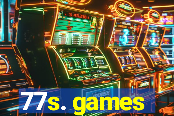 77s. games